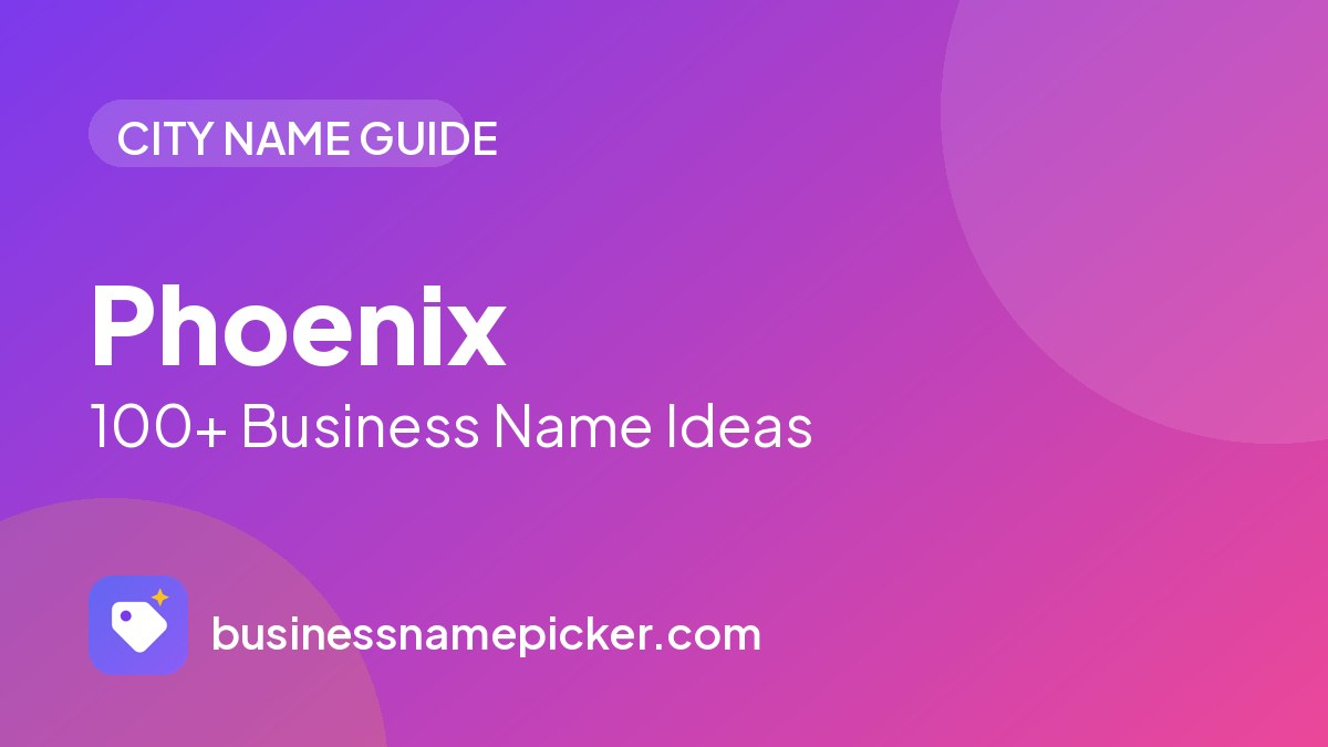 Phoenix business name ideas